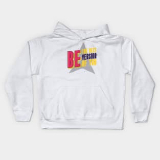 be the best version of you Kids Hoodie